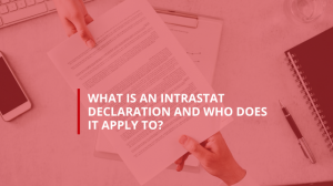 What is an Intrastat declaration and who does it apply to?